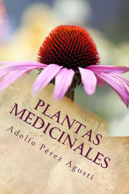 Plantas Medicinales: Actualización 2017 (Tratamiento Natural) (Spanish Edition)