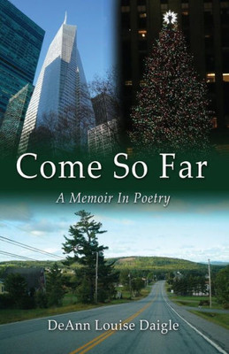 Come So Far: A Memoir In Poetry