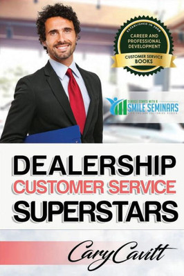 Dealership Customer Service Superstars: Six Attitudes That Bring Out Our Best