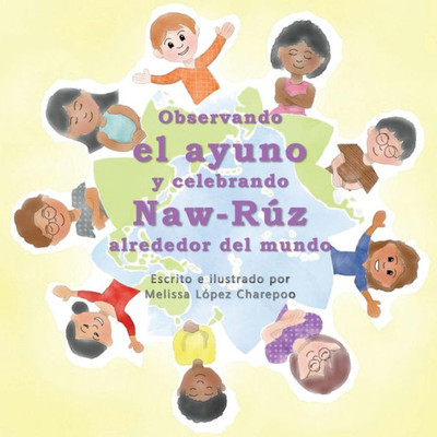 Observando El Ayuno Y Celebrando Naw-Ruz Alrededor Del Mundo (Spanish Edition)