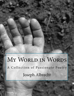 My World In Words: A Collection Of Poems