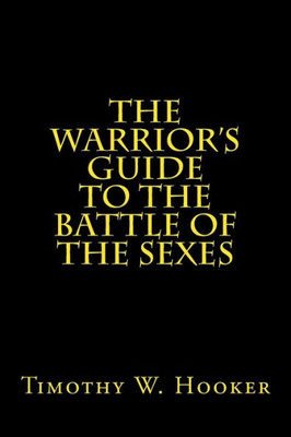 The Warrior'S Guide To The Battle Of The Sexes