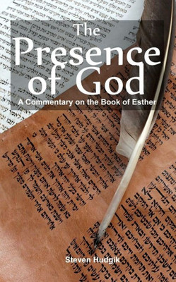 The Presence Of God: A Commentary On Esther: Our God Is A Saving God (Mta Quick Commentaries)
