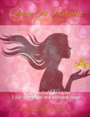 Queen On Purpose: 5 Ways To Reclaim Your Crown