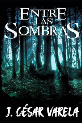 Entre Las Sombras (Spanish Edition)