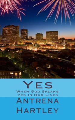 Yes: When God Speaks Yes In Our Lives