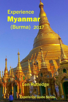 Experience Myanmar (Burma) 2017 (Experience Guides)