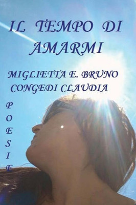Il Tempo Di Amarmi (Italian Edition)