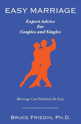 Easy Marriage: Expert Advice For Couples And Singles