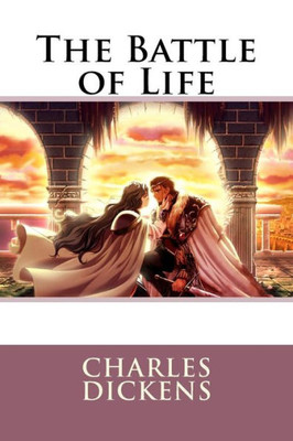 The Battle Of Life Charles Dickens