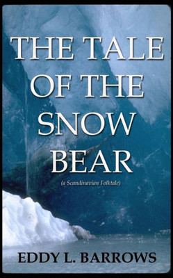 The Tale Of The Snow Bear: A Scandinavian Folktale