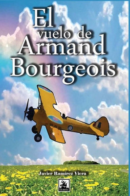 El Vuelo De Armand Bourgeois (Spanish Edition)