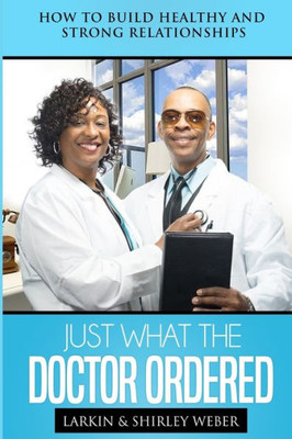 Just What The Doctor Ordered Just What The Doctor Ordered