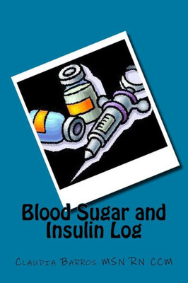 Blood Sugar And Insulin Log (The How-To Series)