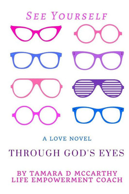 See Yourself Through God'S Eyes:: A Love Novel