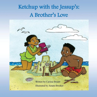 Ketchup With The Jessup'S: A Brother'S Love