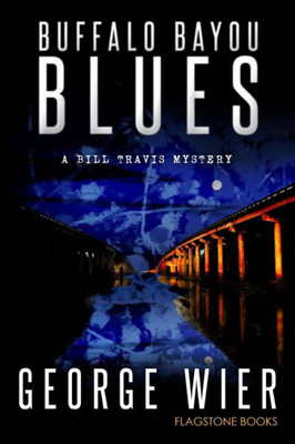 Buffalo Bayou Blues (The Bill Travis Mysteries)