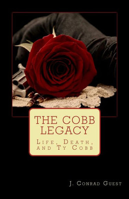 The Cobb Legacy: Life, Death, And Ty Cobb