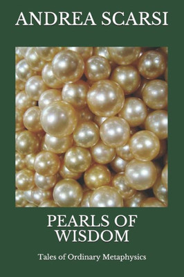 Pearls Of Wisdom: Tales Of Ordinary Metaphysics