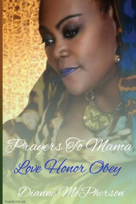 Prayers To Mama: Love, Honor, Obey