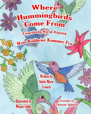 Where Hummingbirds Come From Bilingual Norwegian English (Norwegian Edition)