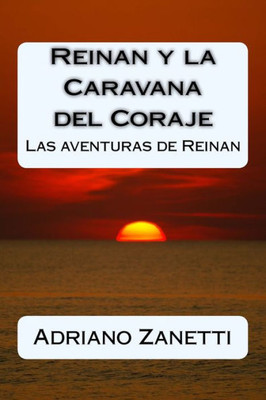 Reinan Y La Caravana Del Coraje: Las Aventuras De Reinan (Spanish Edition)