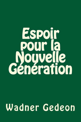Espoir Pour La Nouvelle Génération (French Edition)