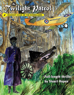 The Twilight Patrol #2: Maggot Czar Of The Everglades (Volume 2)