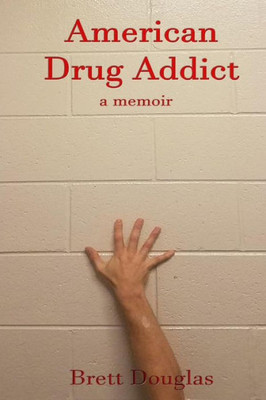 American Drug Addict: A Memoir