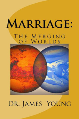 Marriage:: A Merging Of Worlds