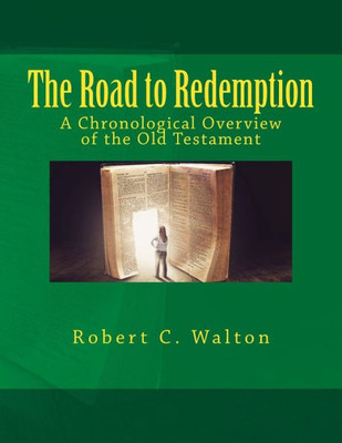 The Road To Redemption: A Chronological Overview Of The Old Testament