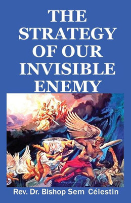 The Strategy Of Our Invisible Enemy