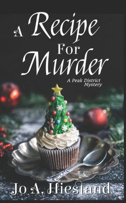 A Recipe For Murder (Peak District Mystery)
