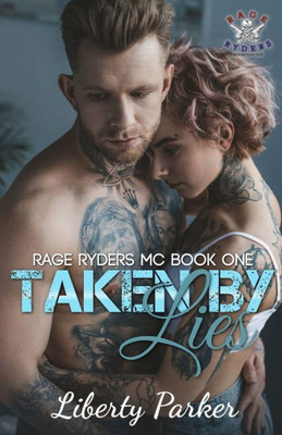 Taken By Lies: Rage Ryders Mc (Rage Ryders Mc: Mother Chapter)