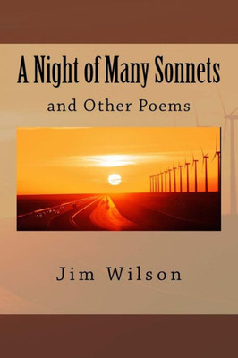 A Night Of Many Sonnets: And Other Poems