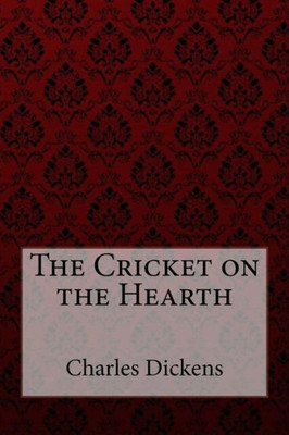 The Cricket On The Hearth Charles Dickens