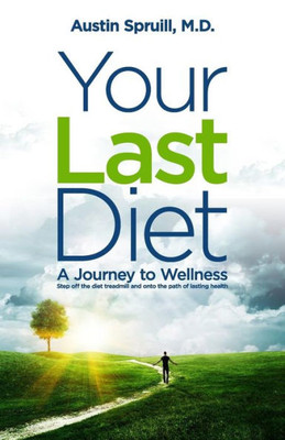 Your Last Diet: A Journey To Wellness