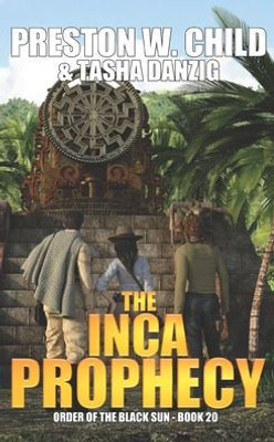 The Inca Prophecy (Order Of The Black Sun)