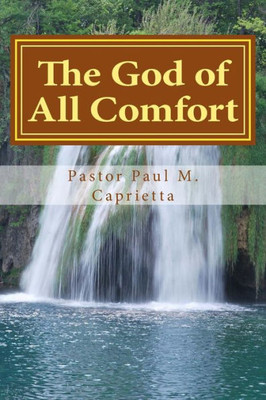 The God Of All Comfort: Peace And Contentment