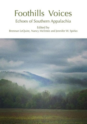 Foothills Voices: Echoes Of Southern Appalachia