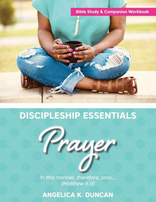 Discipleship Essentials: Prayer