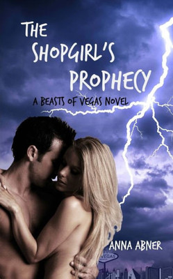 The Shopgirl'S Prophecy (Beasts Of Vegas)