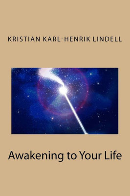 Awakening To Your Life