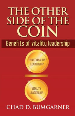 The Other Side Of The Coin: Benefits Of Vitality Leadership