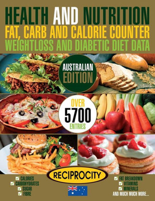 Health & Nutrition Fat, Carb & Calorie Counter, Weightloss & Diabetic Diet Data: Australian Government Data On Calories, Carbohydrate, Sugar Counting, ... & Nutrition Fat, Carb & Calorie Counters)