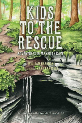 Kids To The Rescue: Adventures In Mammoth Cave