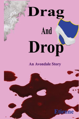 Drag And Drop: (An Avondale Story)