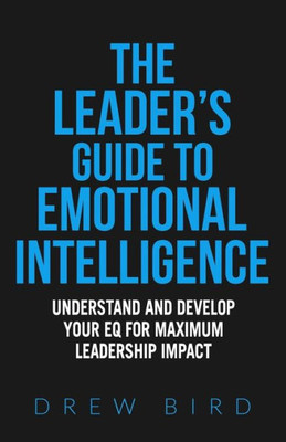 The Leader'S Guide To Emotional Intelligence