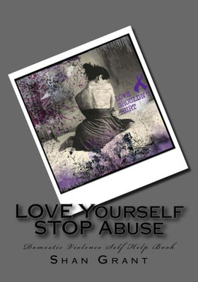 Love Yourself Stop Abuse Spousal Domestic Violence Self Help Book