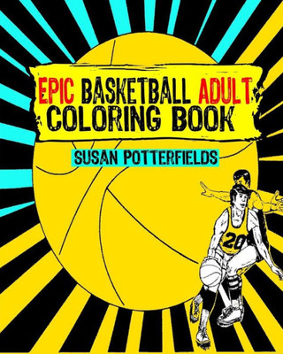 Epic Basketball Adult Coloring Book (Epic Coloring Books)